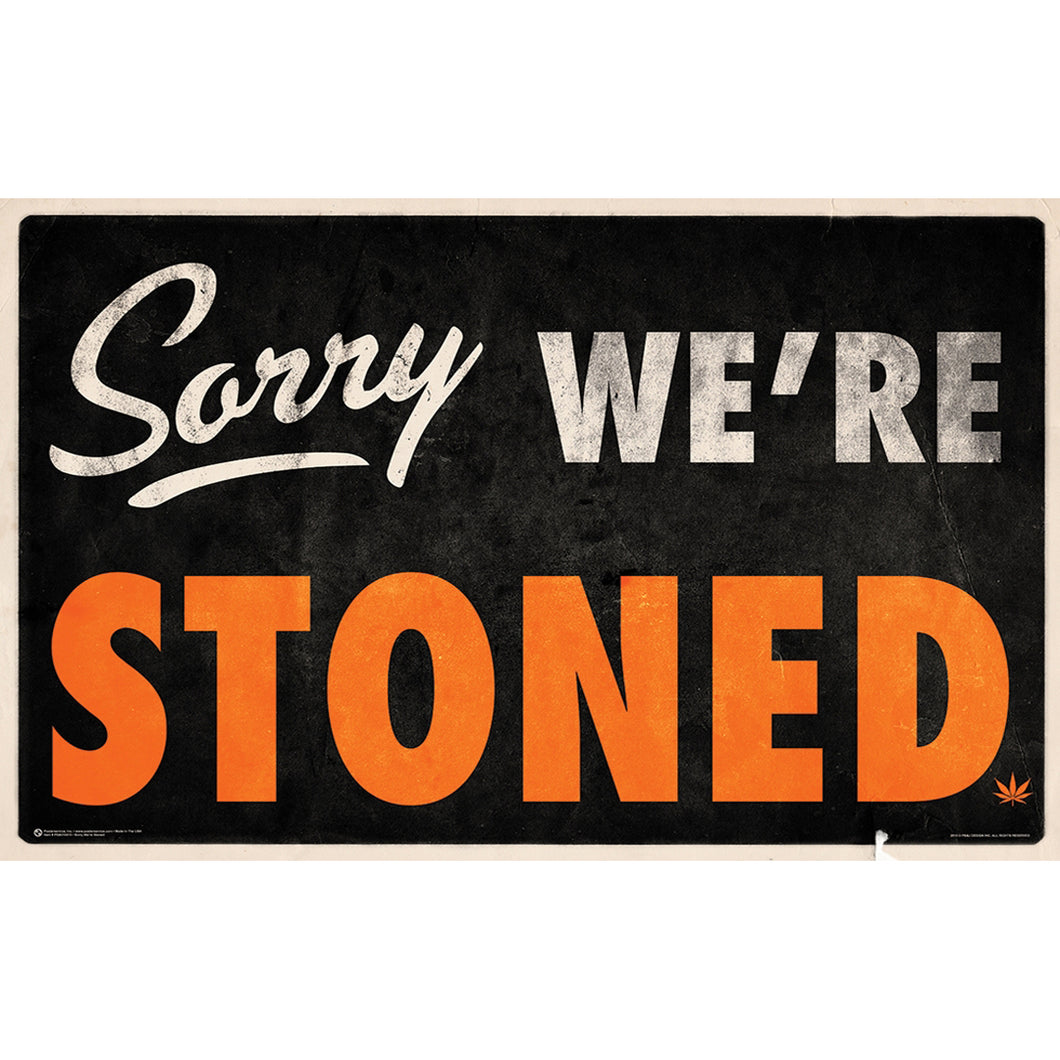 Sorry We're Stoned Poster